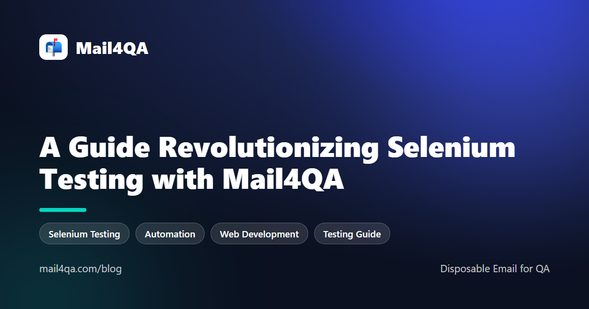 A Guide Revolutionizing Selenium Testing with Mail4QA